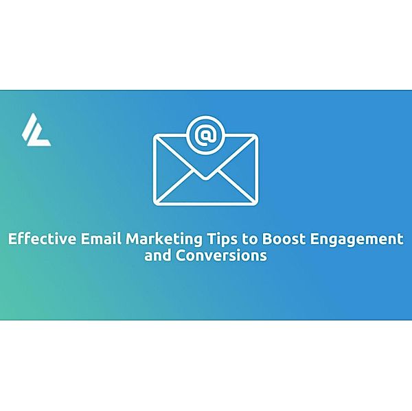 Effective Email Marketing Tips to Boost Engagement and Conversions by IndoAge:, Indoage Backlink