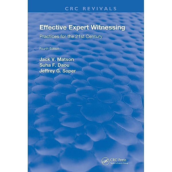 Effective Expert Witnessing, Fourth Edition, Jack V. Matson, Suha F. Daou, Jeffrey G. Soper