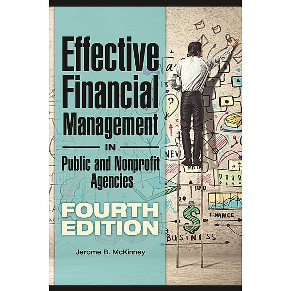 Effective Financial Management in Public and Nonprofit Agencies, Jerome B. McKinney