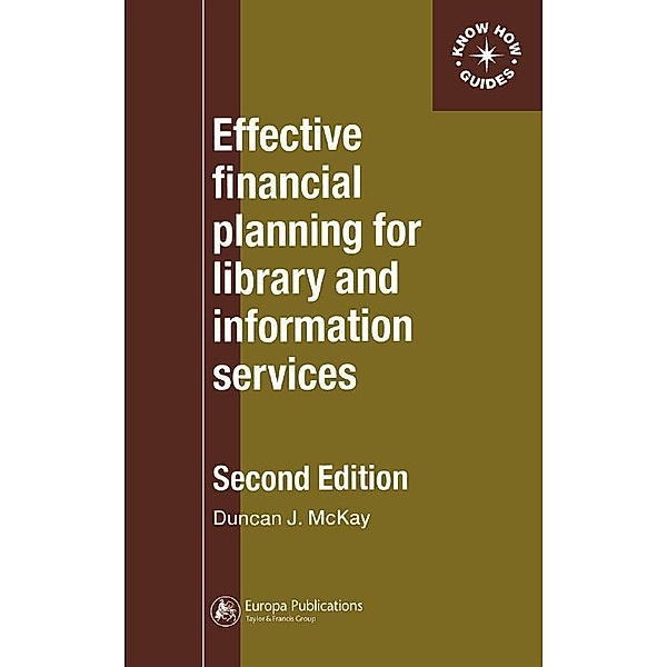 Effective Financial Planning for Library and Information Services, Duncan Mckay