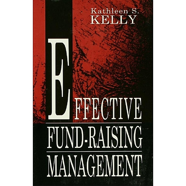 Effective Fund-Raising Management, Kathleen S. Kelly