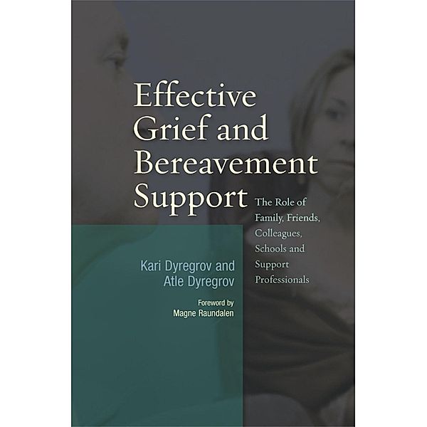 Effective Grief and Bereavement Support, Atle Dyregrov, Kari Dyregrov