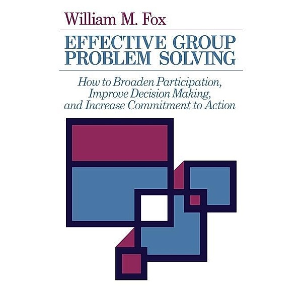 Effective Group Problem Solving, William M. Fox
