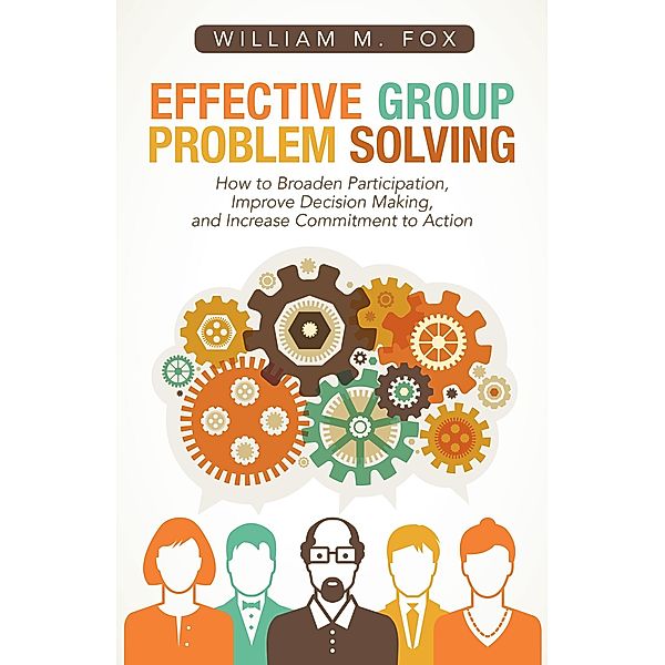 Effective Group Problem Solving, William M. Fox