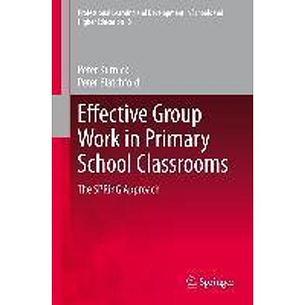 Effective Group Work in Primary School Classrooms / Professional Learning and Development in Schools and Higher Education Bd.8, Peter Kutnick, Peter Blatchford