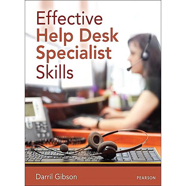 Effective Help Desk Specialist Skills, Darril Gibson
