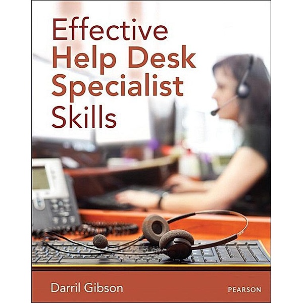 Effective Help Desk Specialist Skills, Darril Gibson
