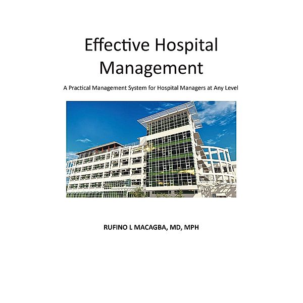 Effective Hospital Management, Rufino L. Macagba MD MPH