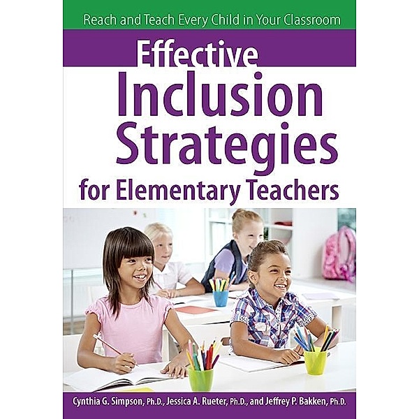 Effective Inclusion Strategies for Elementary Teachers / Prufrock Press, Cynthia Simpson, Jessica Reuter, Jeffrey Bakken