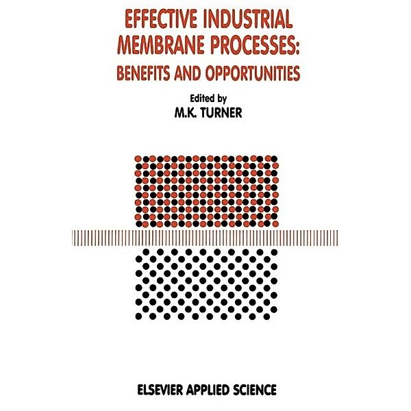 Effective Industrial Membrane Processes: Benefits and Opportunities