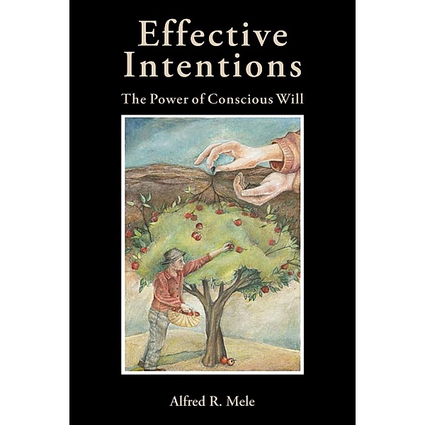 Effective Intentions, Alfred R. Mele