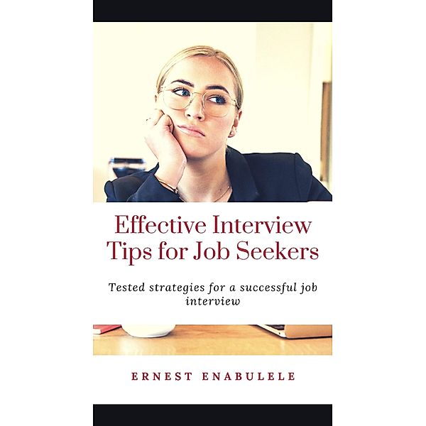 Effective Interview Tips For Job Seekers, Ernest Enabulele