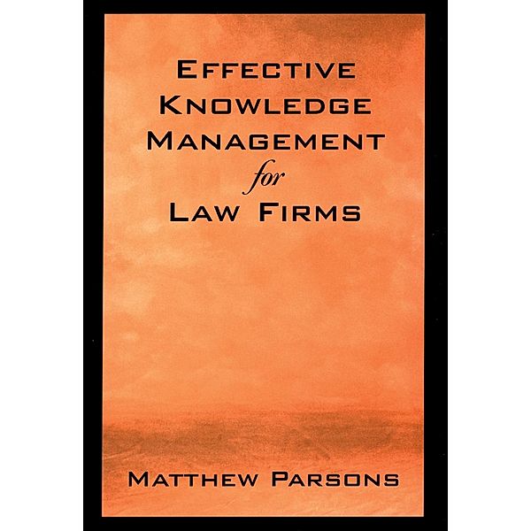Effective Knowledge Management for Law Firms, Matthew Parsons