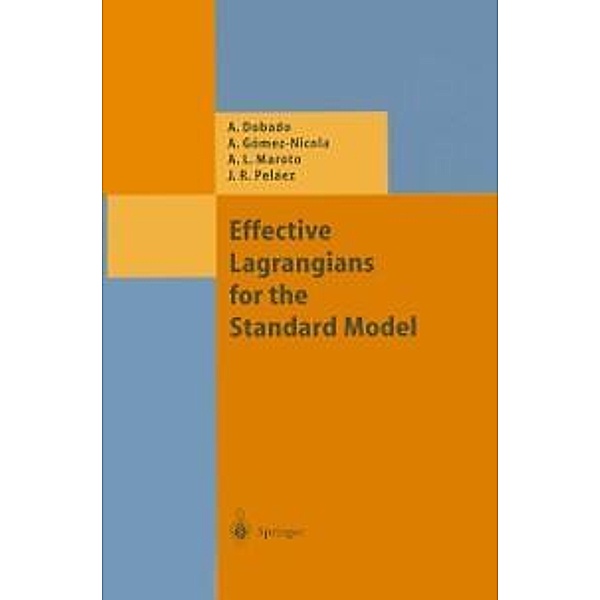 Effective Lagrangians for the Standard Model / Theoretical and Mathematical Physics, Antonio Dobado, Angel Gomez-Nicola, Antonio L. Maroto, Jose R. Pelaez