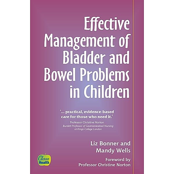 Effective Management of Bladder and Bowel Problems in the Child, Liz Bonner, Mandy Wells