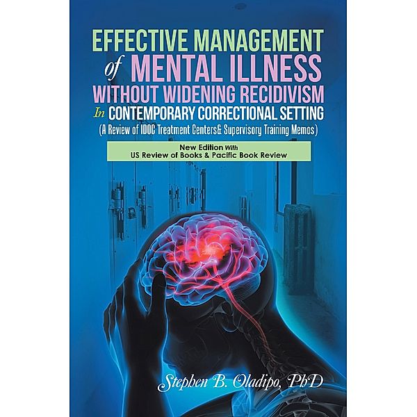 Effective Management of  Mental Illness  Without Widening Recidivism   in  Contemporary Correctional Setting, Stephen B. Oladipo