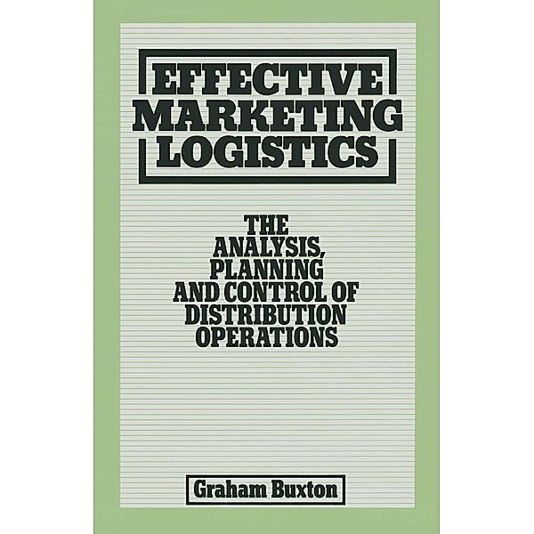 Effective Marketing Logistics, Graham Buxton