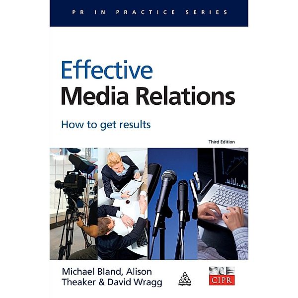 Effective Media Relations, Michael Bland, Alison Theaker, David W. Wragg