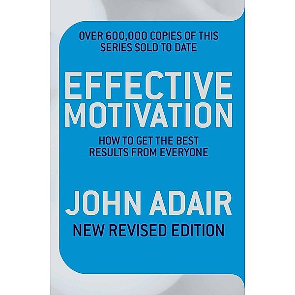 Effective Motivation, John Adair
