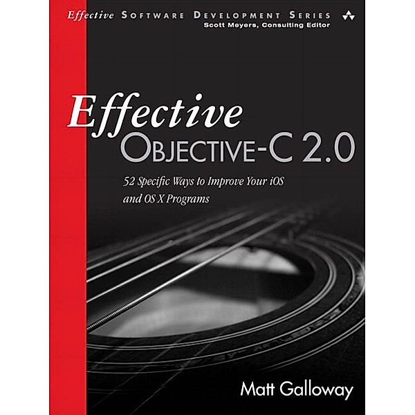 Effective Objective-C 2.0, Galloway Matt