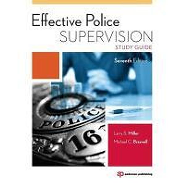 Effective Police Supervision Study Guide, Larry S. Miller, Michael C. Braswell