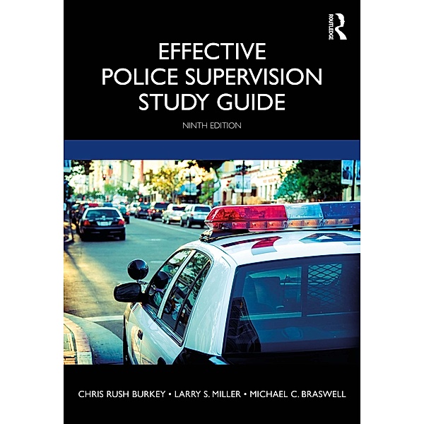 Effective Police Supervision Study Guide, Chris Rush Burkey, Larry S. Miller, Michael C. Braswell