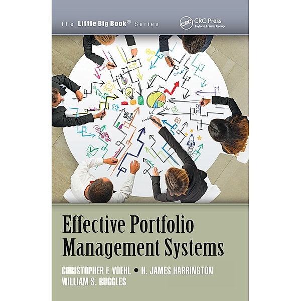 Effective Portfolio Management Systems, Christopher F. Voehl, H. James Harrington, William S. Ruggles