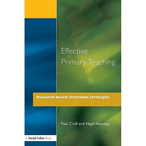 Effective Primary Teaching, Paul Croll, Nigel Hastings