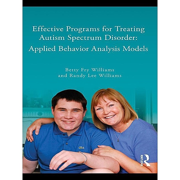 Effective Programs for Treating Autism Spectrum Disorder, Betty Fry Williams, Randy Lee Williams