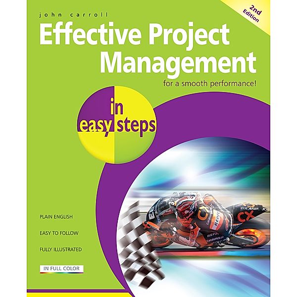 Effective Project Management in easy steps, 2nd edition / In Easy Steps, John Carroll