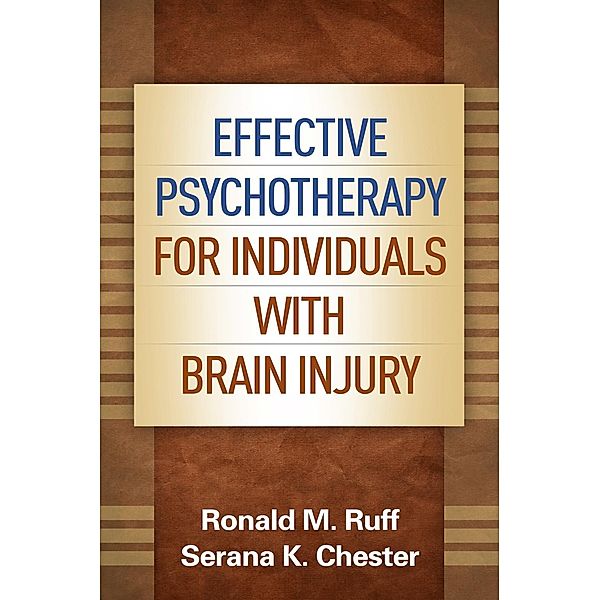 Effective Psychotherapy for Individuals with Brain Injury, Ronald M. Ruff, Serana K. Chester