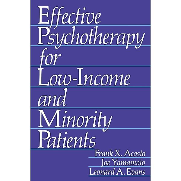 Effective Psychotherapy for Low-Income and Minority Patients, Frank X. Acosta, Joe Yamamoto, Leonard A. Evans