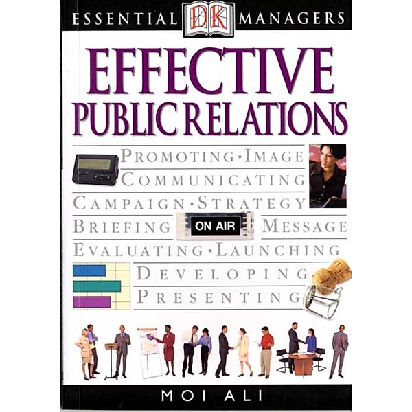 Effective Public Relations / DK Essential Managers, Dk
