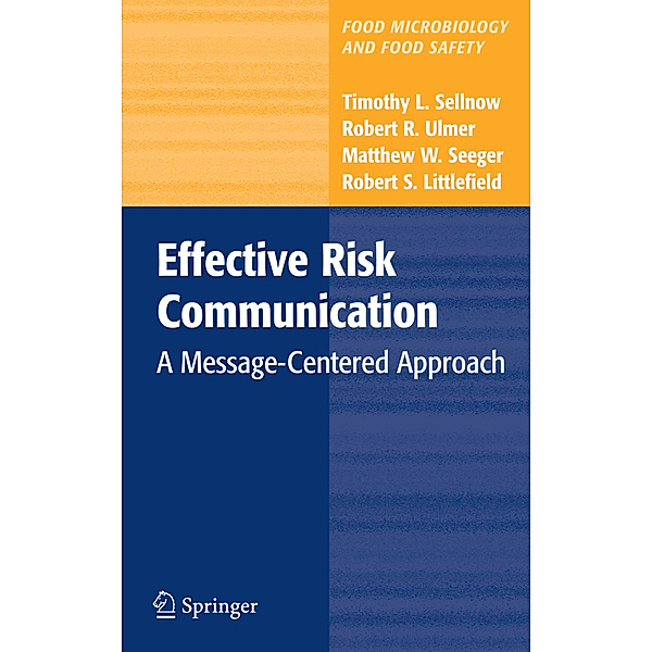 Effective Risk Communication, Timothy L. Sellnow, Robert R. Ulmer, Matthew W. Seeger, Robert Littlefield