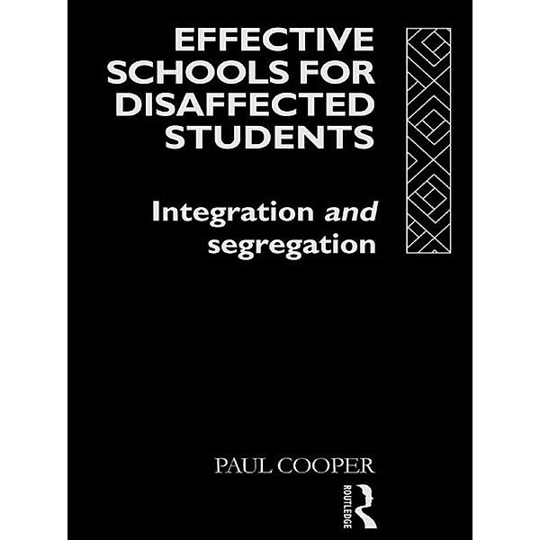 Effective Schools for Disaffected Students, Paul Cooper