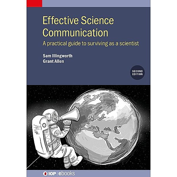 Effective Science Communication (Second Edition) / IOP Expanding Physics, Sam Illingworth, Grant Allen