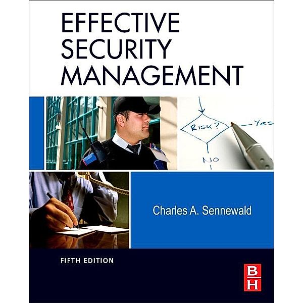 Effective Security Management, Charles A. Sennewald