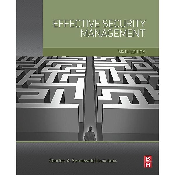 Effective Security Management, Charles A. Sennewald, Curtis Baillie