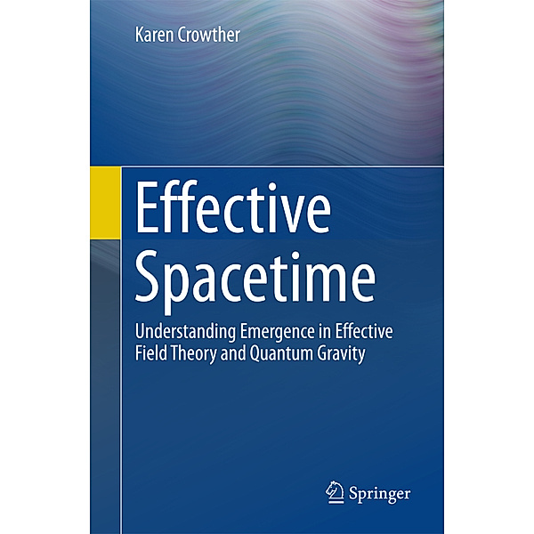 Effective Spacetime, Karen J. Crowther