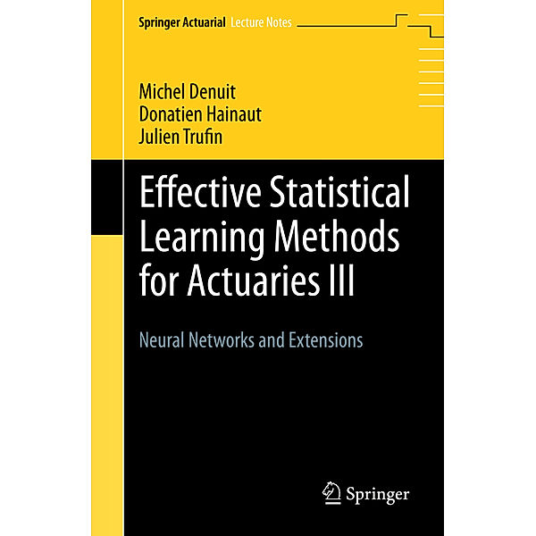 Effective Statistical Learning Methods for Actuaries III, Michel Denuit, Donatien Hainaut, Julien Trufin