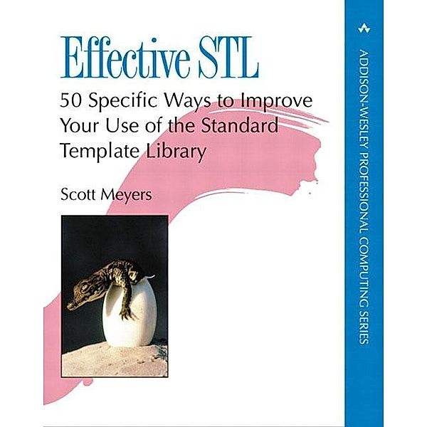 Effective STL: 50 Specific Ways to Improve Your Use of the Standard Template Library, Scott Meyers