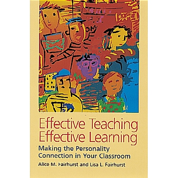 Effective Teaching, Effective Learning, Alice M. Fairhurst, Lisa L. Fairhurst
