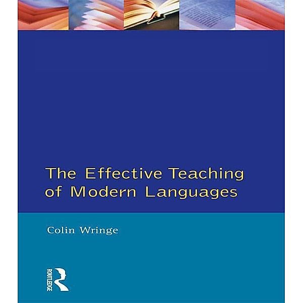 Effective Teaching of Modern Languages, C. A. Wringe