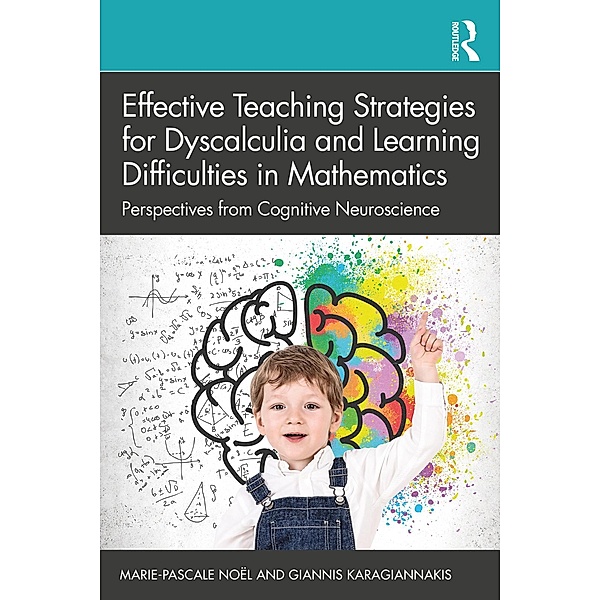 Effective Teaching Strategies for Dyscalculia and Learning Difficulties in Mathematics, Marie-Pascale Noël, Giannis Karagiannakis