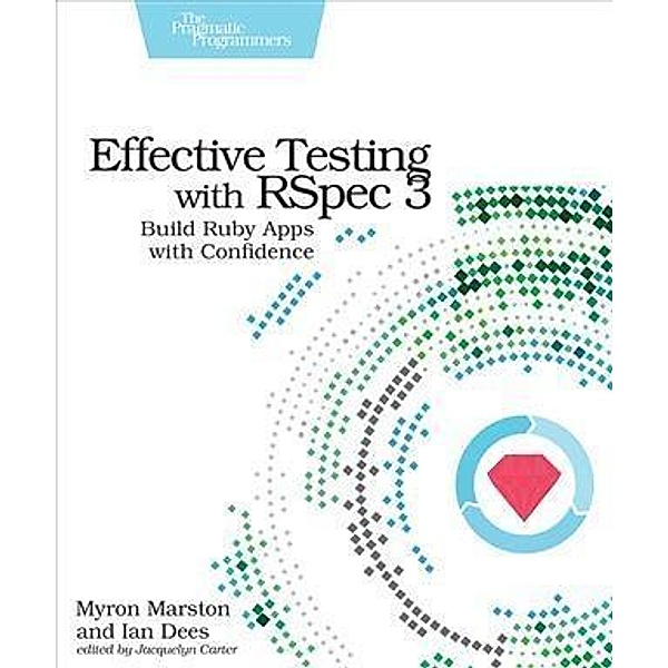 Effective Testing with RSpec 3, Myron Marston