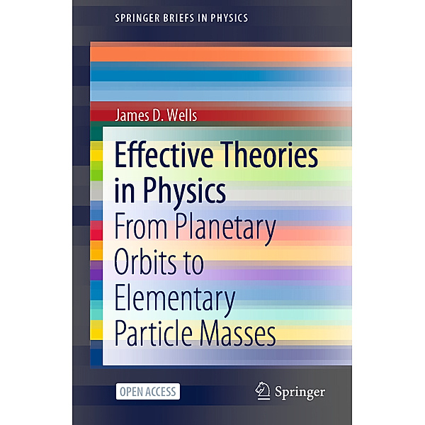 Effective Theories in Physics, James Wells