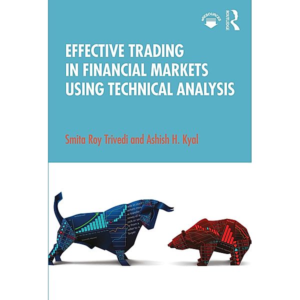 Effective Trading in Financial Markets Using Technical Analysis, Smita Roy Trivedi, Ashish H. Kyal