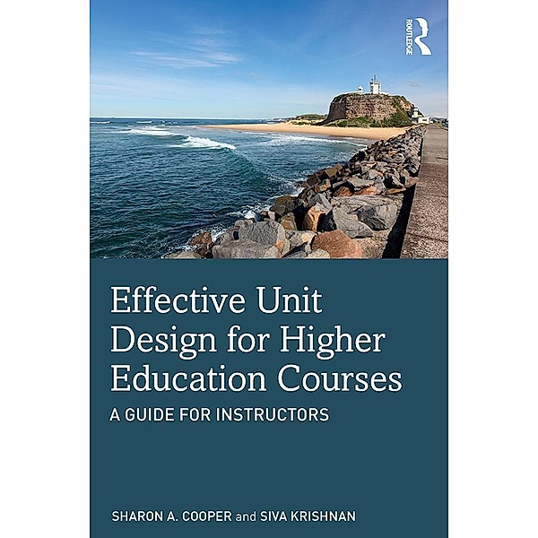 Effective Unit Design for Higher Education Courses, Sharon A. Cooper, Siva Krishnan