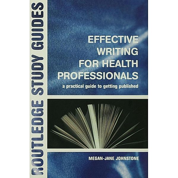 Effective Writing for Health Professionals, Megan-Jane Johnstone