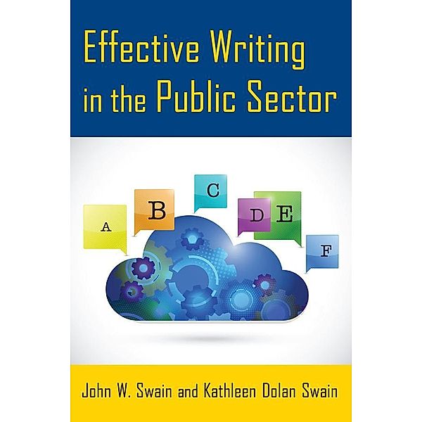 Effective Writing in the Public Sector, John W. Swain, Kathleen Dolan Swain
